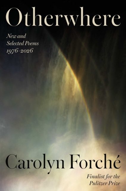 Coperta cărții 'Otherwhere: New and Selected Poems, 1976-2026 - Carolyn Forché'