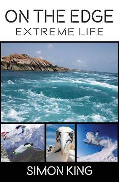 Coperta cărții 'On The Edge: Extreme Life - Simon King'