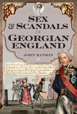 Coperta cărții 'Sex and Scandals in Georgian England - John Rankin'