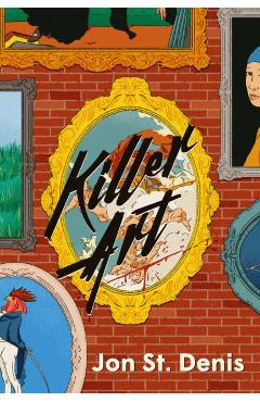 Coperta cărții 'Killer Art - Jon St Denis'