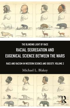 Coperta cărții 'Racial Segregation and Eugenical Science Between the Wars: Race and Racism in Western Science and Society, Volume 2 -'
