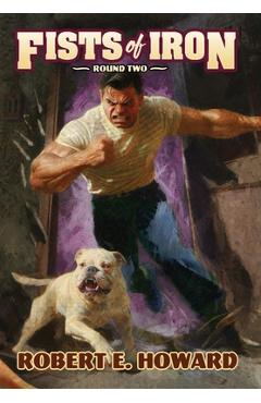 Coperta cărții 'Fists of Iron Round Two - Robert E. Howard'
