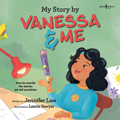 Coperta cărții 'My Story by Vanessa & Me: How to Rewrite the Stories We Tell Ourselves - Jennifer Law'