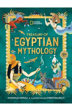 Coperta cărții 'Treasury of Egyptian Mythology: Classic Stories of Gods, Goddesses, Monsters & Mortals - Donna Jo Napoli'