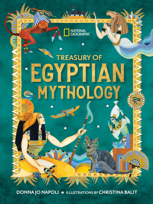 Coperta cărții 'Treasury of Egyptian Mythology: Classic Stories of Gods, Goddesses, Monsters & Mortals - Donna Jo Napoli'