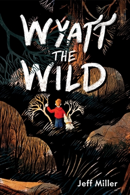 Coperta cărții 'Wyatt the Wild - Jeff Miller'