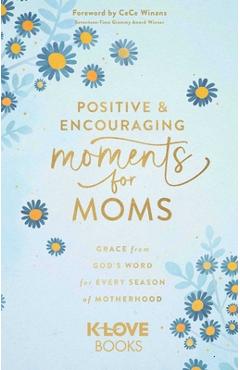 Coperta cărții 'Positive and Encouraging Moments for Moms: Grace from God's Word for Every Season of Motherhood -'