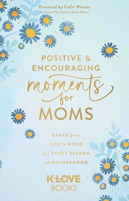Coperta cărții 'Positive and Encouraging Moments for Moms: Grace from God's Word for Every Season of Motherhood -'