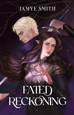 Coperta cărții 'A Fated Reckoning - Jamye Smith'