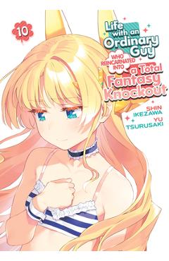 Coperta cărții 'Life with an Ordinary Guy Who Reincarnated Into a Total Fantasy Knockout Vol. 10 - Yu Tsurusaki'