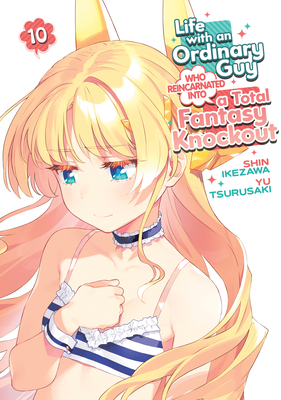 Coperta cărții 'Life with an Ordinary Guy Who Reincarnated Into a Total Fantasy Knockout Vol. 10 - Yu Tsurusaki'