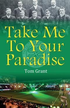 Coperta cărții 'Take Me To Your Paradise - Tom Grant'