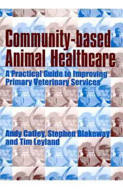 Coperta cărții 'Community-Based Animal Healthcare - Andy Catley'