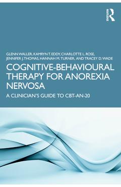 Coperta cărții 'Cognitive-Behavioural Therapy for Anorexia Nervosa: A Clinician's Guide to CBT-AN-20 - Glenn Waller'