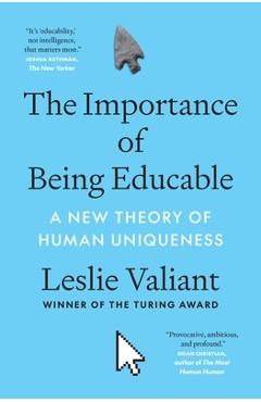 Coperta cărții 'The Importance of Being Educable: A New Theory of Human Uniqueness - Leslie Valiant'