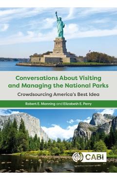 Coperta cărții 'Conversations about Visiting and Managing the National Parks: Crowdsourcing America's Best Idea - Robert Manning'
