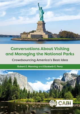 Coperta cărții 'Conversations about Visiting and Managing the National Parks: Crowdsourcing America's Best Idea - Robert Manning'