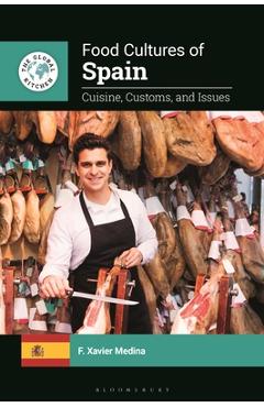 Coperta cărții 'Food Cultures of Spain: Cuisine, Customs, and Issues - F. Xavier Medina'