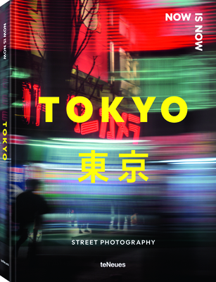 Coperta cărții 'Now Is Now Tokyo: Street Photography - Lukasz Palka'