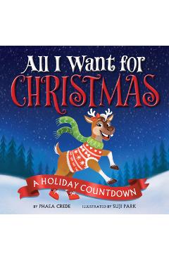 Coperta cărții 'All I Want for Christmas: A Holiday Countdown - Phaea Crede'