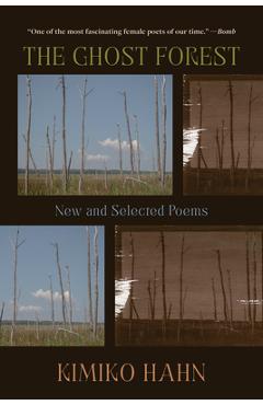Coperta cărții 'The Ghost Forest: New and Selected Poems - Kimiko Hahn'