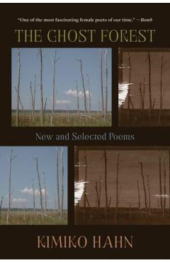 The Ghost Forest: New and Selected Poems - Kimiko Hahn
