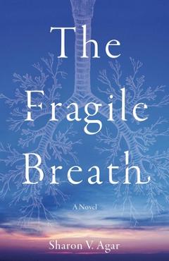 Coperta cărții 'The Fragile Breath - Sharon V. Agar'