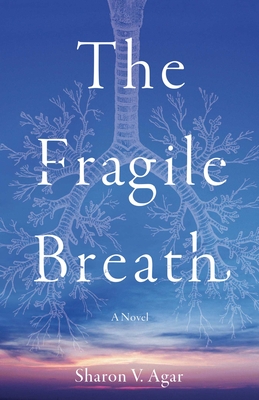 Coperta cărții 'The Fragile Breath - Sharon V. Agar'