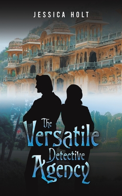 Coperta cărții 'The Versatile Detective Agency - Jessica Holt'