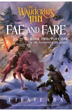 Fae and Fare: Book Two, Part One of the Wandering Inn Series -