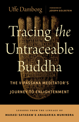Coperta cărții 'Tracing the Untraceable Buddha: The Vipassana Meditator's Journey to Enlightenment - Uffe Damborg'
