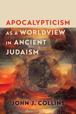 Coperta cărții 'Apocalypticism as a Worldview in Ancient Judaism - John J. Collins'