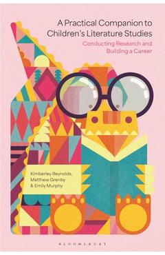Coperta cărții 'A Practical Companion to Children's Literature Studies: Conducting Research and Building a Career - Kimberley Reynolds'