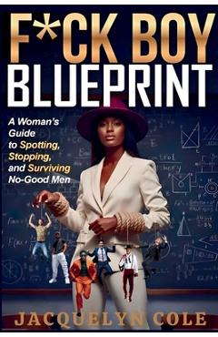Coperta cărții 'F*ck Boy Blueprint - Jacquelyn Cole'