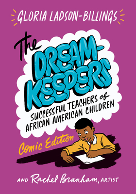 Coperta cărții 'The Dreamkeepers: Successful Teachers of African American Children, Comic Edition - Gloria Ladson-billings'