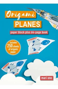 Coperta cărții 'Origami Planes: Paper Block Plus 64-Page Book - Mari Ono'