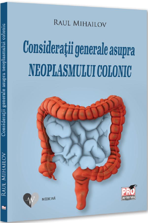 Coperta cărții 'Considerații generale asupra neoplasmului colonic - Raul Mihăilov'
