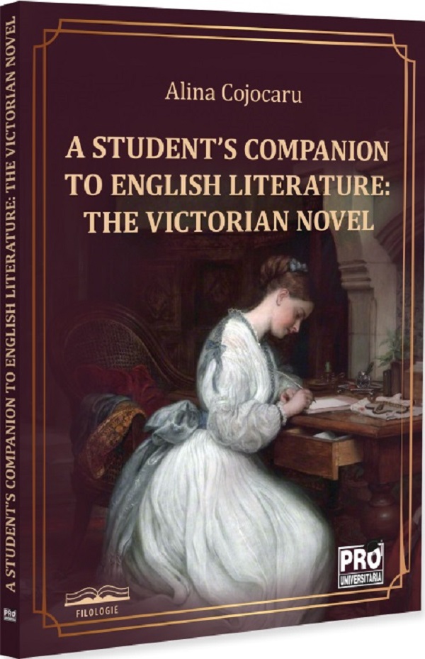 Coperta cărții 'A Student's Companion to English Literature. The Victorian Novel - Alina Cojocaru'