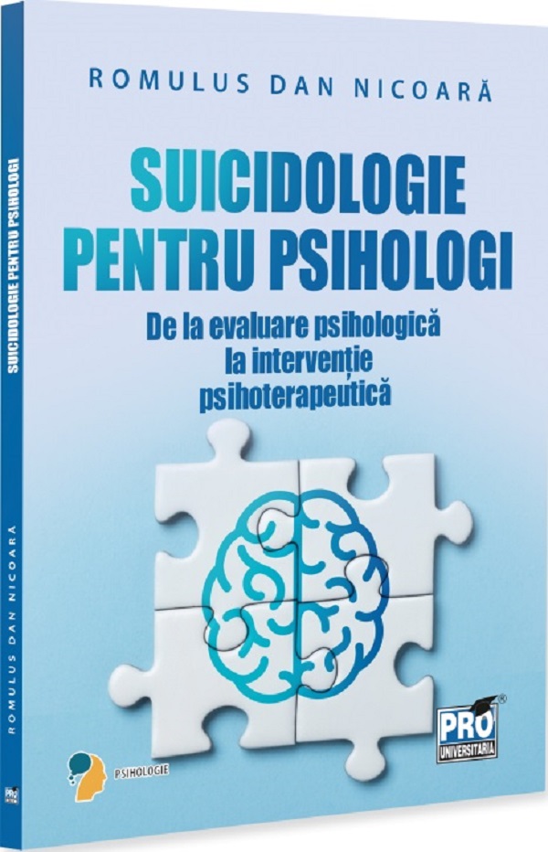 Coperta cărții 'Suicidologie pentru psihologi. De la evaluare psihologică la intervenție psihoterapeutică - Romulus Dan Nicoară'