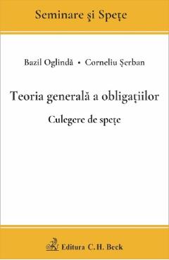 Teoria generala a obligatiilor. Culegere de spete - Bazil Oglinda, Corneliu Serban