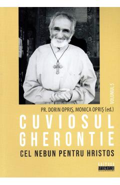 Coperta cărții 'Cuviosul Gherontie cel nebun pentru Hristos Vol.5 - Dorin Opriș, Monica Opriș'
