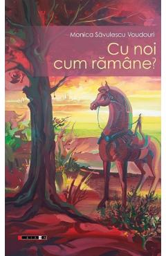 Cu noi cum ramane? - Monica Savulescu Voudouri