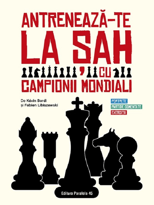 Coperta cărții 'Antrenează-te la șah cu campionii mondiali - Kevin Bordi, Fabien Libiszewski'