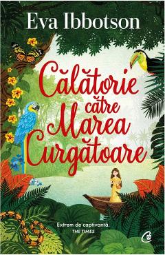 Coperta cărții 'Călătorie către Marea Curgătoare - Eva Ibbotson'