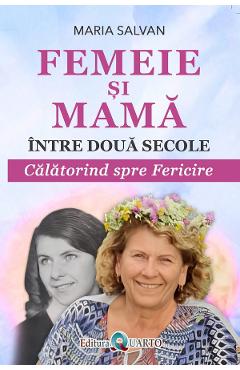 Coperta cărții 'Femeie și mamă între două secole - Maria Salvan'