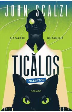 Ticalos incepator - John Scalzi