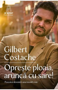 Opreste ploaia, arunca cu sare! - Gilbert Costache