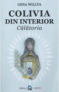 Colivia din interior: Calatoria - Gena Willya