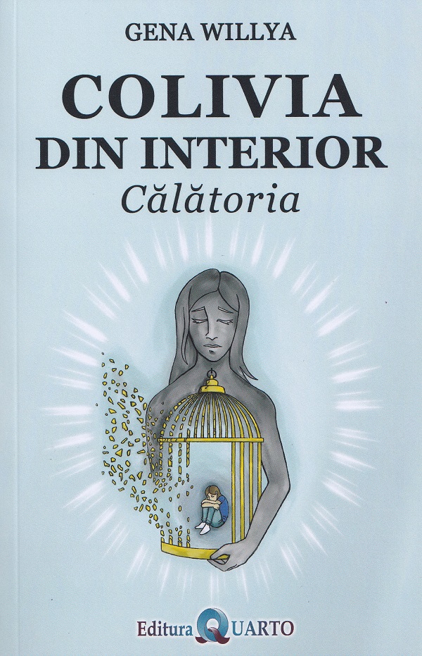 Coperta cărții 'Colivia din interior: Călătoria - Gena Willya'
