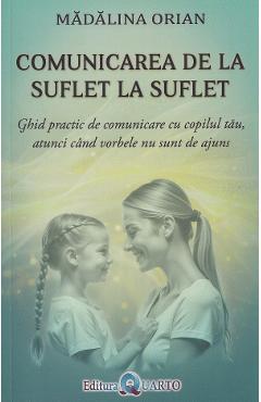Comunicarea de la suflet la suflet - Madalina Orian